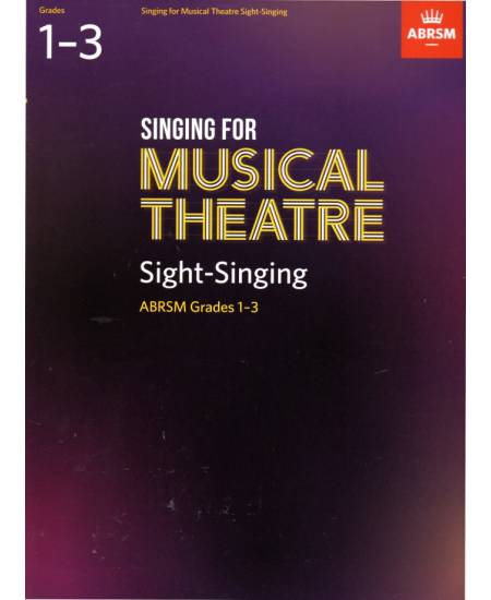 Singing for Musical Theatre Sight-Singing, Grades 1-3