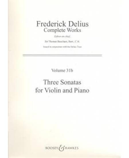 Frederick Delius Volume 31b Three Sonatas for Violin and Piano